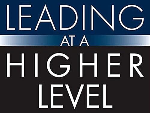 Leading at a Higher Level: Blanchard on Leadership and Creating High Performing Organizations