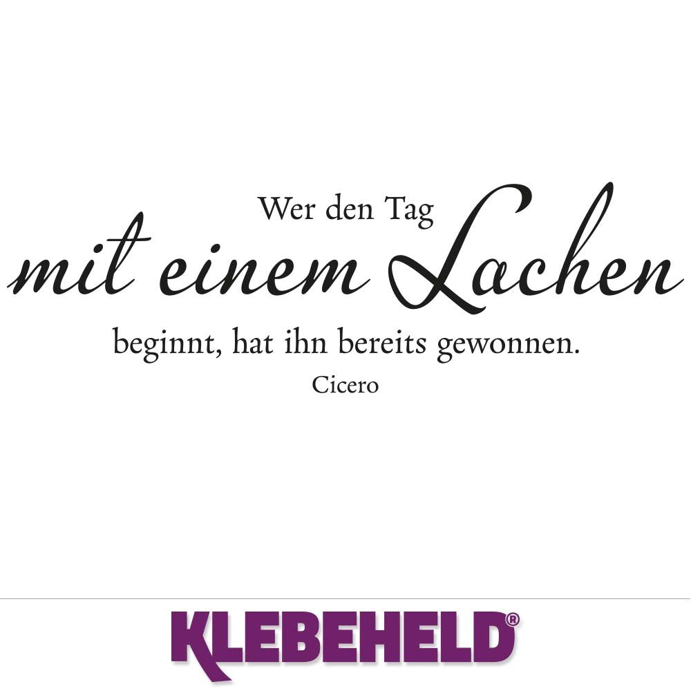 KLEBEHELD® Wandtattoo Wer den Tag mit einem Lachen beginnt... | Spruch Cicero | Farbe schwarz, Größe 80x25cm