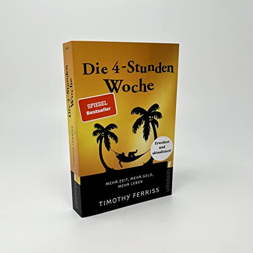 Die 4-Stunden-Woche: Mehr Zeit, mehr Geld, mehr Leben | Der Welt-Besteller für eine geniale Work-Life-Balance, ortsunabhängiges Arbeiten und ein fantastisches Leben