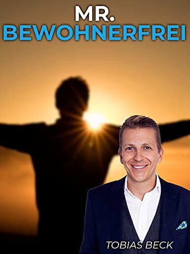 Tobias Beck "Mr.Bewohnerfrei"