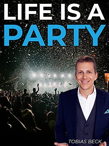 Life is a Party - Tobias Beck
