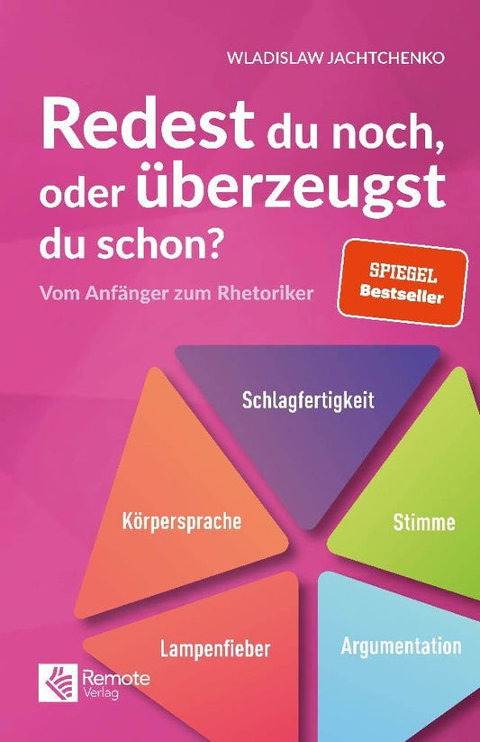 Redest du noch oder überzeugst du schon?: Vom Anfänger zum Rhetoriker | Ratgeber über Rhetorik und Schlagfertigkeit (Masterclass Kommunikation)