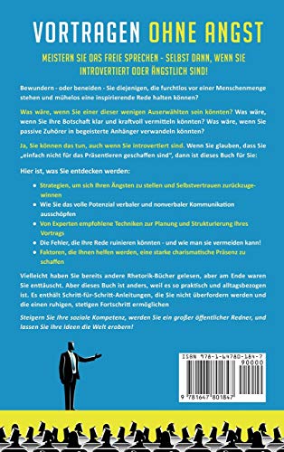 Vortragen ohne Angst: Der Erfolgsleitfaden für Rhetorik-Einsteiger. So meistern Sie Ihre Kommunikations- und Präsentationsfähigkeiten. Begeistern Sie ab sofort Ihre Zuhörer als selbstbewusster Redner!