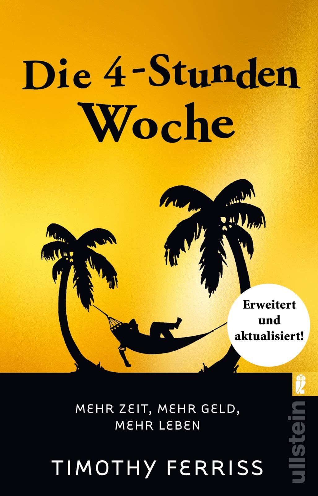 Die 4-Stunden-Woche: Mehr Zeit, mehr Geld, mehr Leben | Der Welt-Besteller für eine geniale Work-Life-Balance, ortsunabhängiges Arbeiten und ein fantastisches Leben