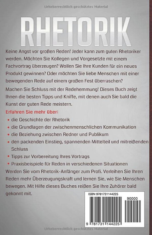Rhetorik: Verbessern Sie mit diesem Buch Ihre Kommunikation und lernen Sie zu überzeugen. Auch für Anfänger geeignet