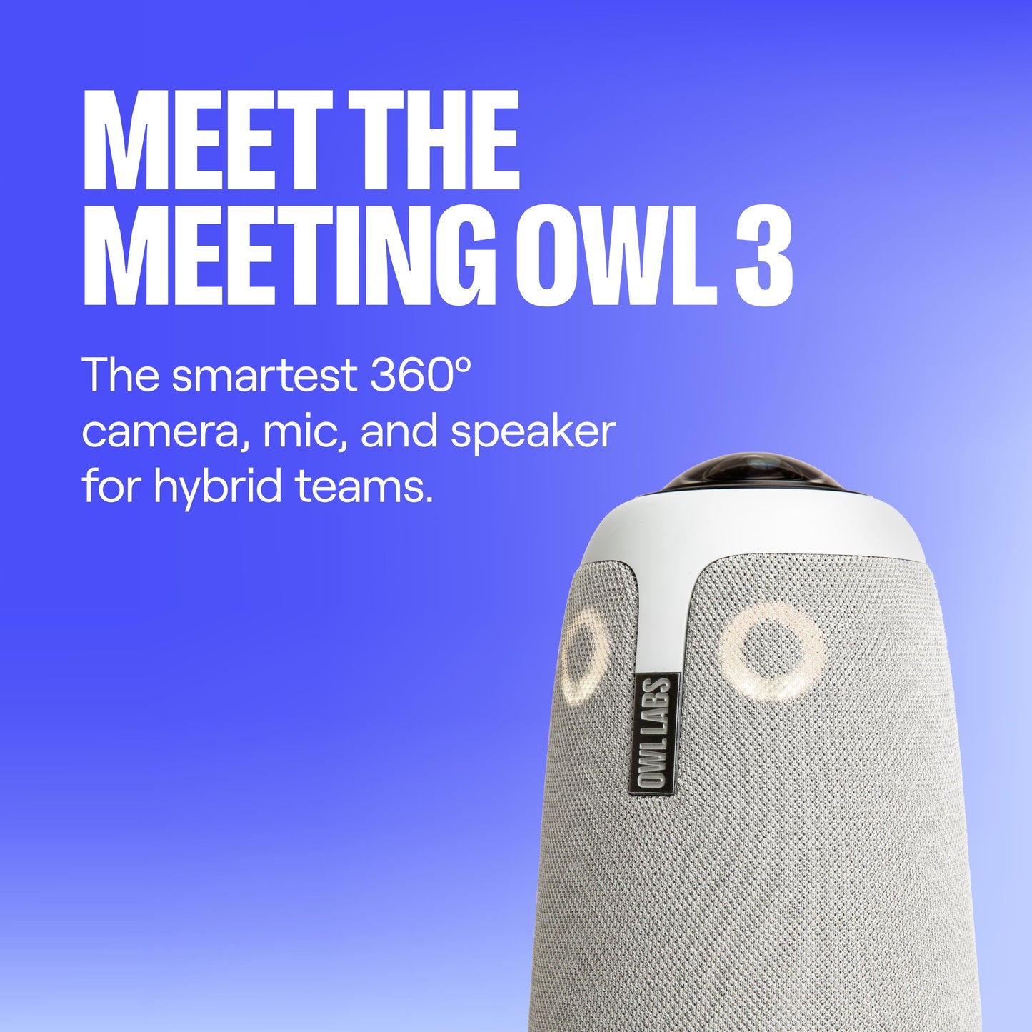 Owl Labs Meeting Owl 3 – 360-Grad, 1080p HD Smart Videokonferenzkamera, Mikrofon und Lautsprecher (automatischer Lautsprecher-Fokus, Smart Zooming und Rauschunterdrückung)